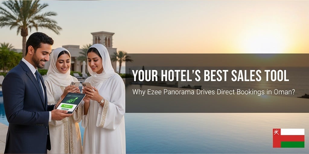 Your Hotel’s Best Sales Tool Why Ezee Panorama Drives Direct Bookings in Oman